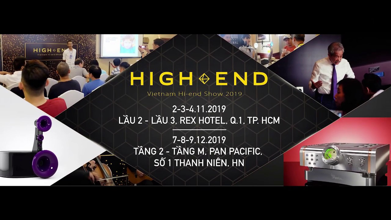 Vietnam Hi-end Show 2019: Xuất hiện nhiều sản phẩm đỉnh cao Hay - Độc - Lạ - Gấu.